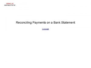 Reconciling Payments on a Bank Statement Concept Reconciling