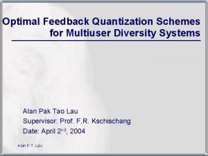 Optimal Feedback Quantization Schemes for Multiuser Diversity Systems