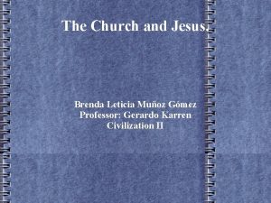 The Church and Jesus Brenda Leticia Muoz Gmez