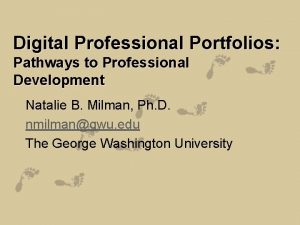 Digital Professional Portfolios Pathways to Professional Development Natalie