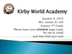 Kirby World Academy January 4 2016 Mrs Seman