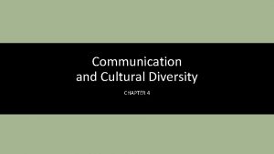 Communication and Cultural Diversity CHAPTER 4 Learning Objectives