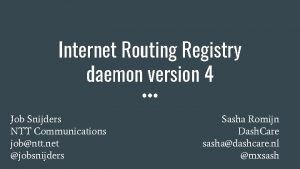 Internet Routing Registry daemon version 4 Job Snijders