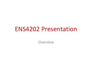 ENS 4202 Presentation Overview Score The ENS 4202