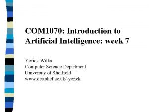 COM 1070 Introduction to Artificial Intelligence week 7