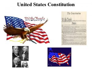 United States Constitution Outline of the Constitution The