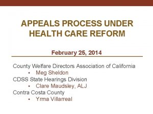APPEALS PROCESS UNDER HEALTH CARE REFORM February 25