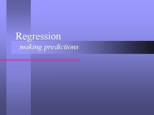 Regression making predictions Correlation vs Regression l Corr