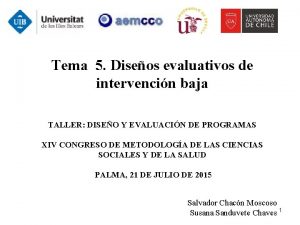 Tema 5 Diseos evaluativos de intervencin baja TALLER