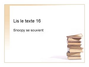 Lis le texte 16 Snoopy se souvient Transpose