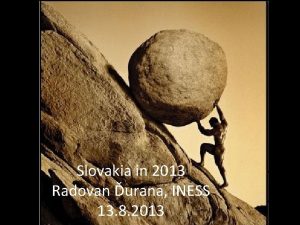 Slovakia in 2013 Radovan urana INESS 13 8