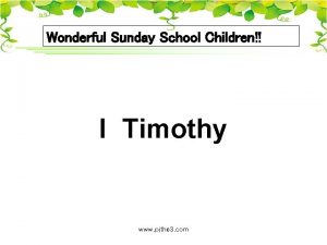 Wonderful Sunday School Children I Timothy www pjthe