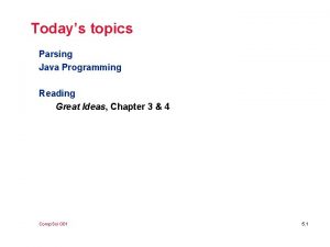 Todays topics Parsing Java Programming Reading Great Ideas