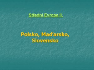 Stedn Evropa II Polsko Maarsko Slovensko Visegrdsk zem