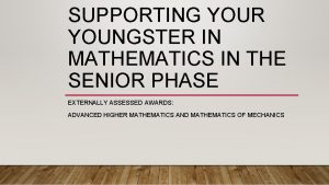 SUPPORTING YOUR YOUNGSTER IN MATHEMATICS IN THE SENIOR