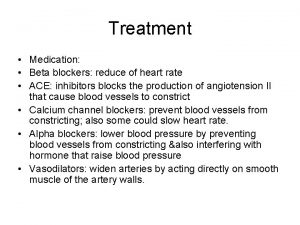 Treatment Medication Beta blockers reduce of heart rate