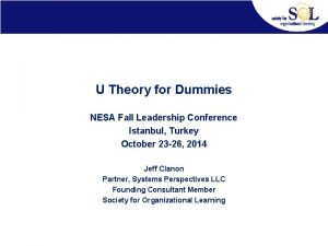 U Theory for Dummies NESA Fall Leadership Conference