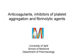 Anticoagulants inhibitors of platelet aggregation and fibrinolytic agents