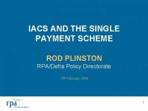 IACS AND THE SINGLE PAYMENT SCHEME ROD PLINSTON