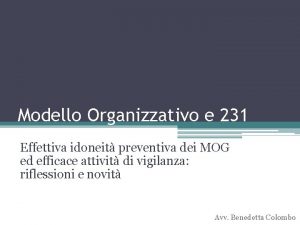 Modello Organizzativo e 231 Effettiva idoneit preventiva dei