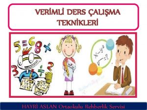 VERML DERS ALIMA TEKNKLER HAYR ASLAN Ortaokulu Rehberlik