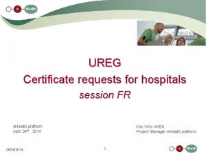 UREG Certificate requests for hospitals session FR e