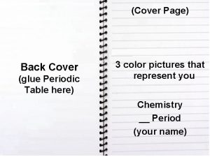 Cover Page Back Cover glue Periodic Table here