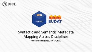 Syntactic and Semantic Metadata Mapping Across Disciplines AnnaLena