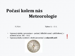 Poas kolem ns Meteorologie F 8 A Tden