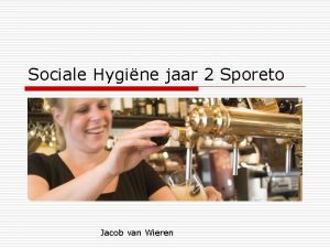 Sociale Hygine jaar 2 Sporeto Jacob van Wieren