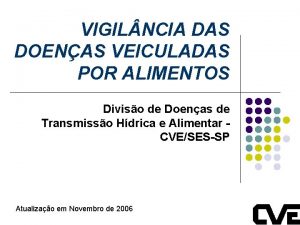 VIGIL NCIA DAS DOENAS VEICULADAS POR ALIMENTOS Diviso