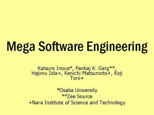 Mega Software Engineering Katsuro Inoue Pankaj K Garg