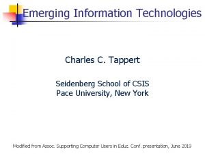 Emerging Information Technologies Charles C Tappert Seidenberg School