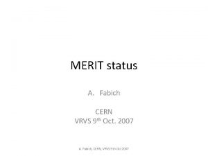 MERIT status A Fabich CERN VRVS 9 th