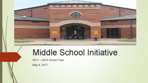 Middle School Initiative 2017 2018 School Year May