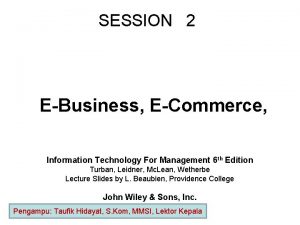 SESSION 2 EBusiness ECommerce Information Technology For Management