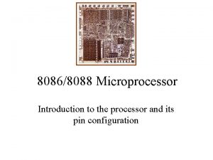 80868088 Microprocessor Introduction to the processor and its