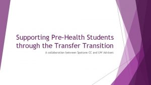 Supporting PreHealth Students through the Transfer Transition A