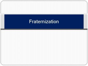 Fraternization Learning Topics Know its definition Inappropriate relationships