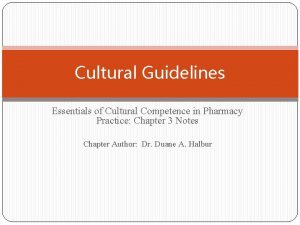 Cultural Guidelines Essentials of Cultural Competence in Pharmacy