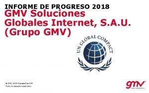 INFORME DE PROGRESO 2018 GMV Soluciones Globales Internet