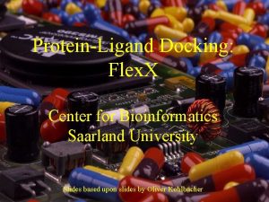 Flex X ProteinLigand Docking Flex X Center for