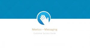 Meetoo Messaging Customer Success Guide Some ideas on