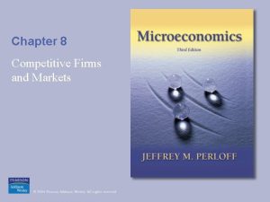 Chapter 8 Competitive Firms and Markets Figure 8