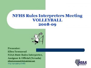 NFHS Rules Interpreters Meeting VOLLEYBALL 2008 09 Presenter