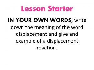 Lesson Starter IN YOUR OWN WORDS write down