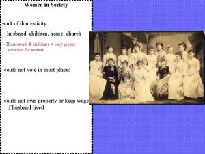 Women in Society cult of domesticity husband children