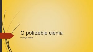 O potrzebie cienia I ulotnym czasie ycie bez