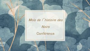 Mois de lhistoire des Noirs Confrence LES PEUPLES