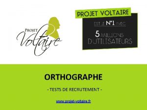 ORTHOGRAPHE TESTS DE RECRUTEMENT www projetvoltaire fr ORTHOGRAPHE